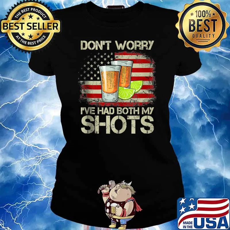 Don't Wrry I Have Had Both My Shots American Flag Vintage Shirt Ladies tee