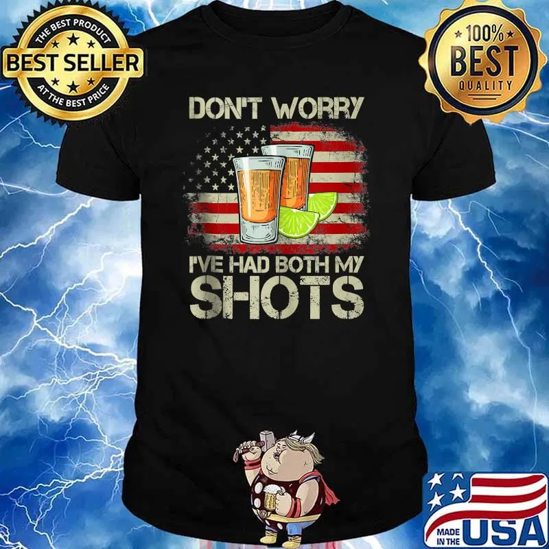 Don't Wrry I Have Had Both My Shots American Flag Vintage Shirt