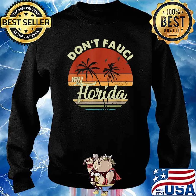 Dont Fauci My Florida 2024 Election Vintage T-Shirt Sweater
