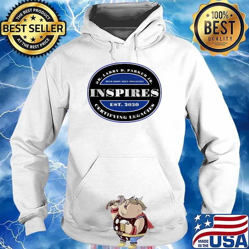 Dr Larry D Parker Jr Inspires Seal 2020 Shirt Hoodie