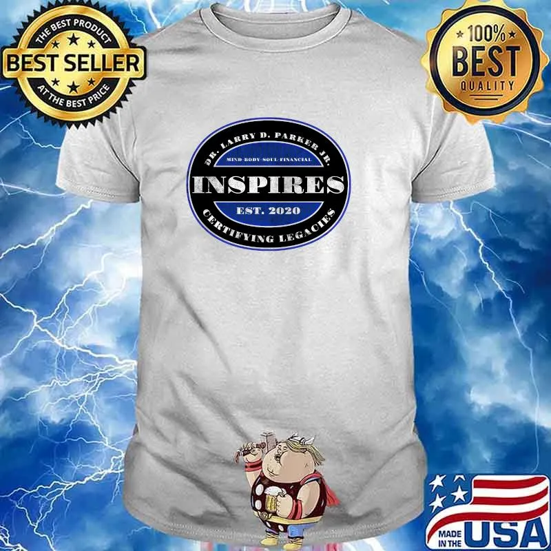 Dr Larry D Parker Jr Inspires Seal 2020 Shirt