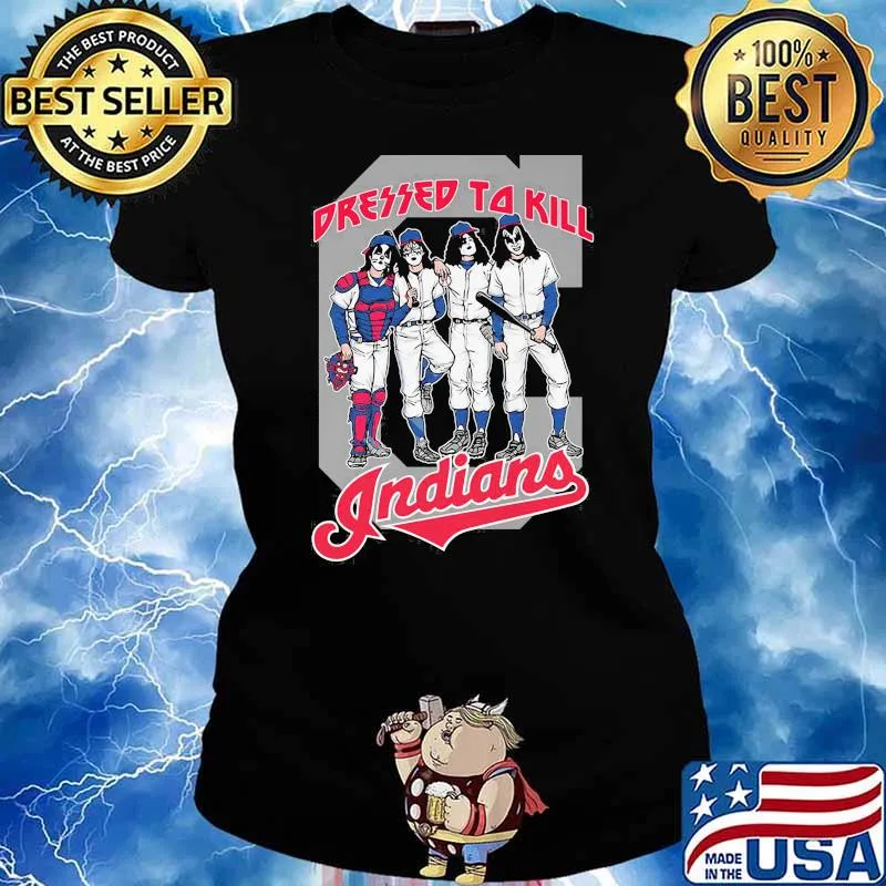 Dressed Ta Kill Indians Shirt Ladies tee