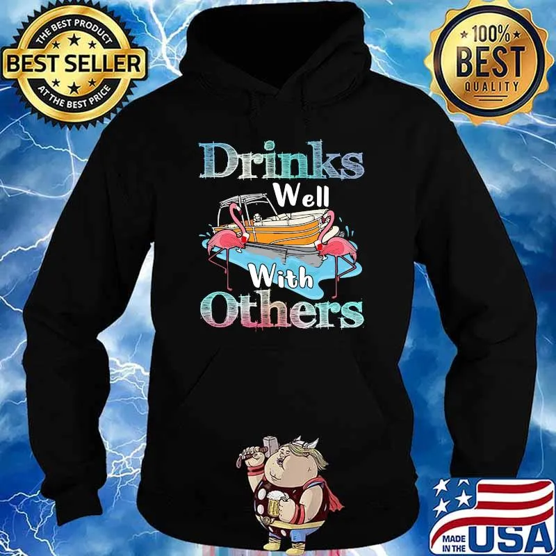 Drinks well with others boating Hoodie