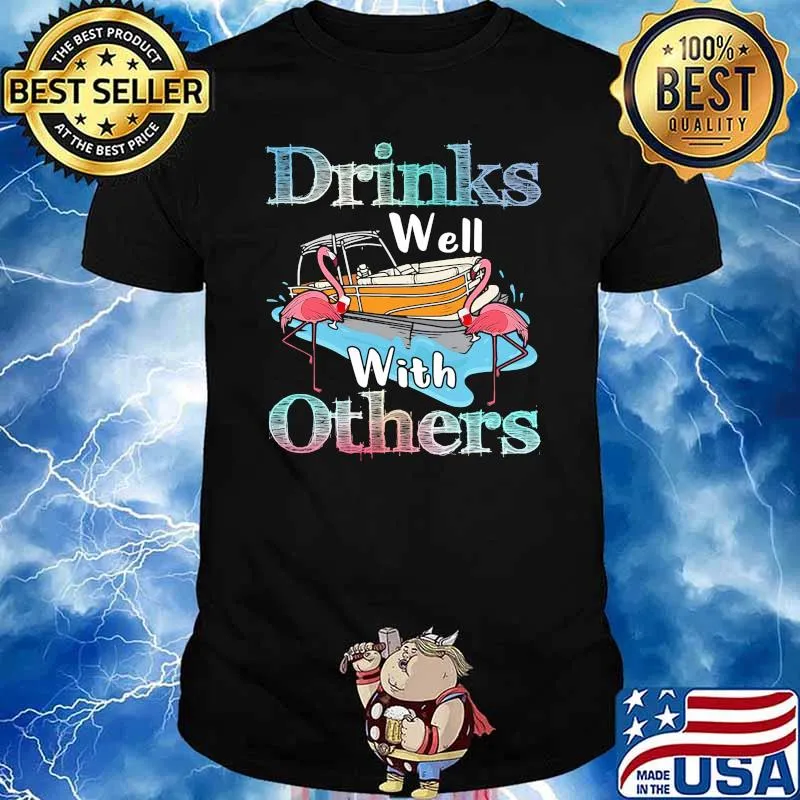 Drinks well with others boating shirt