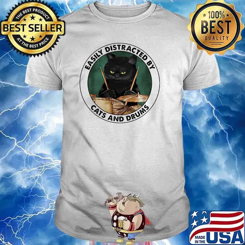 Easily distracted by cats and drums shirt