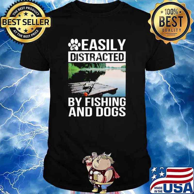 Easily distracted by fishing and dogs shirt