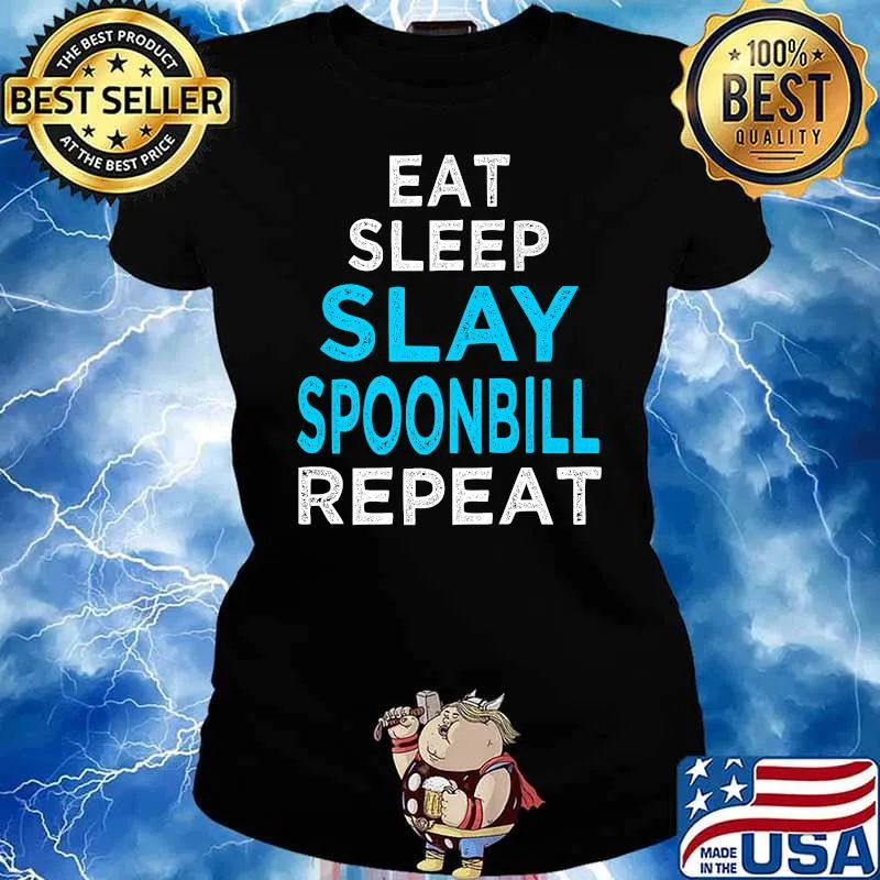 Eat Sleep Slay SPoonbill Repeat T-Shirt Ladies tee