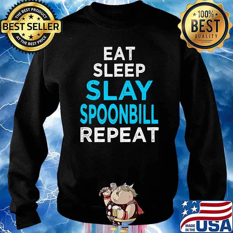 Eat Sleep Slay SPoonbill Repeat T-Shirt Sweater