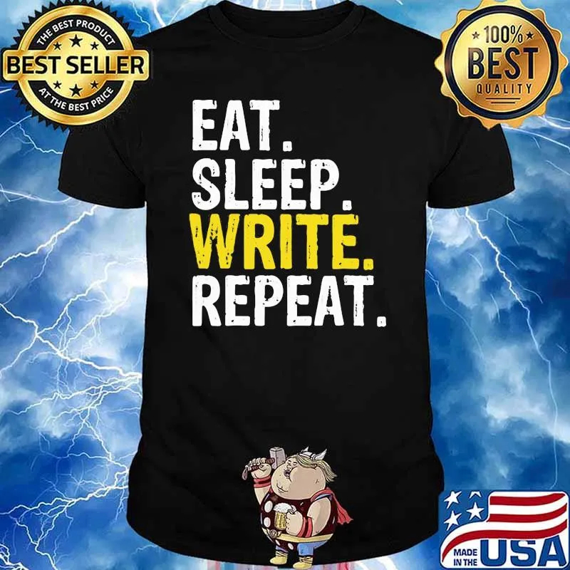 Eat Sleep Write Repeat Shirt