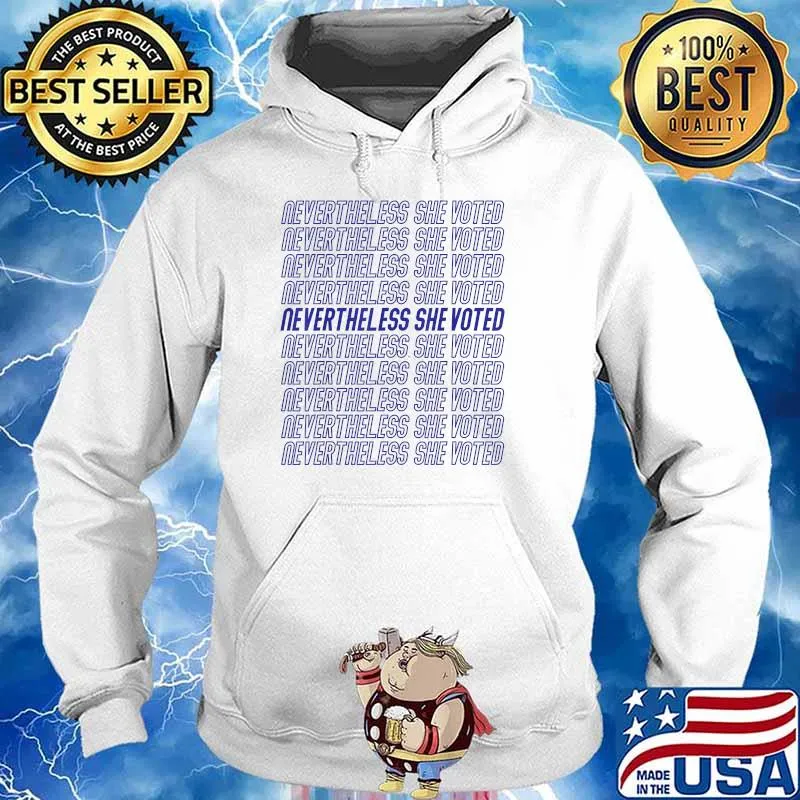 Election Nevertheless She Voted T-Shirt Hoodie