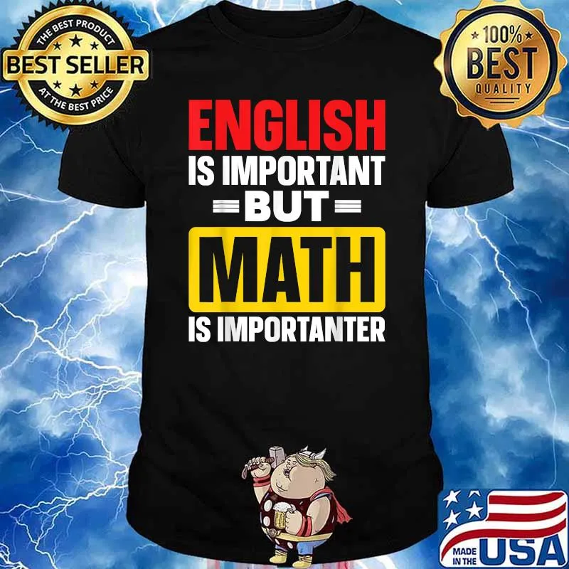 English Is Important But Math Is Importanter T-Shirt