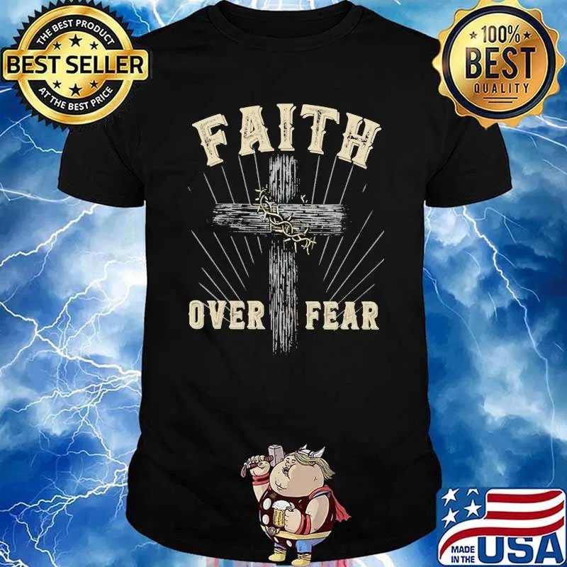 Faith Over Fear Shirt