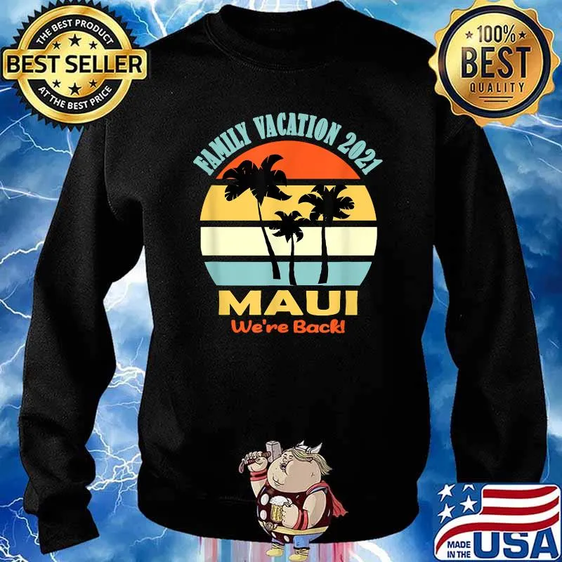 Family Vacation 2021 Maui We're Back Vintage Shirt Sweater