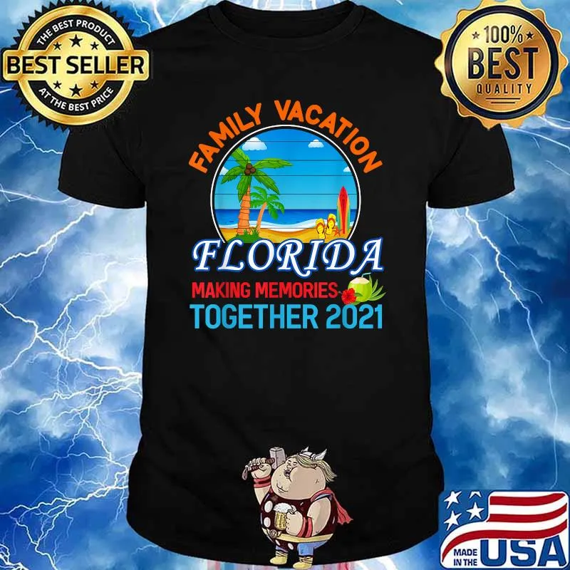 Family Vacation Florida Making Memories Together 2021 Summer Vacation Relatives Beach T-Shirt