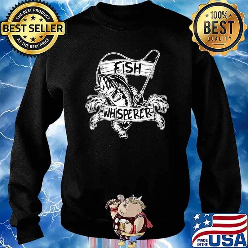 Fish Whisperer Fishing Shirt Sweater