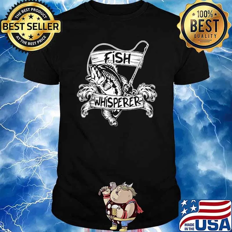 Fish Whisperer Fishing Shirt