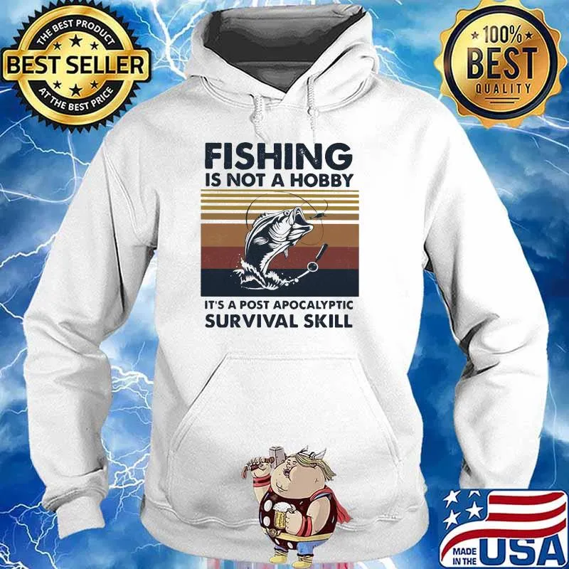 Fishing is not a hobby it's a post apocalyptic survival skill vintage Hoodie