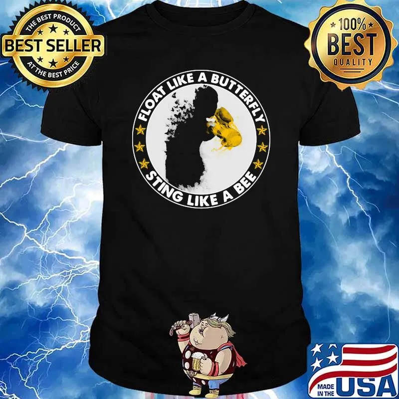 Float Like a Butterfly Sting Like A Bee Shirt