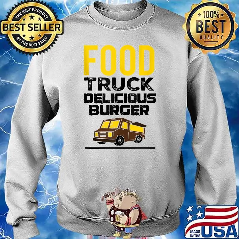 Food Trucks Food Truck Delicious Burger Gourmet Foodtrucker T-Shirt Sweater