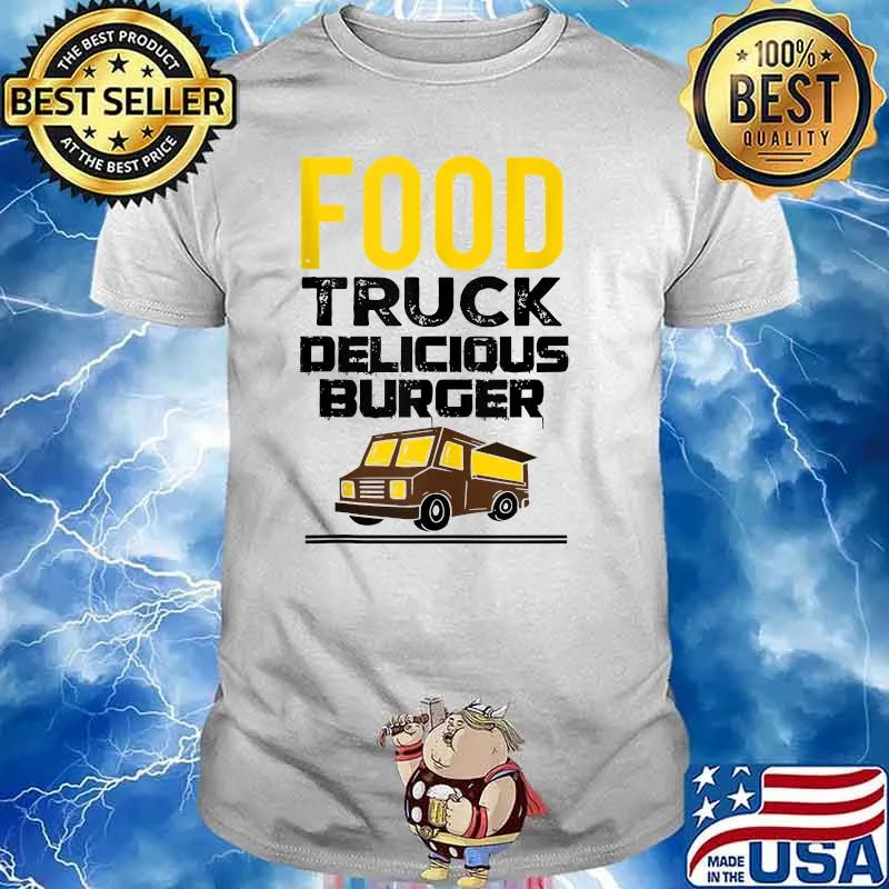 Food Trucks Food Truck Delicious Burger Gourmet Foodtrucker T-Shirt