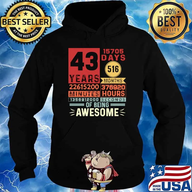 Forty Three Years of Being Awesome 43 Years Old 43rdrt Shi Hoodie