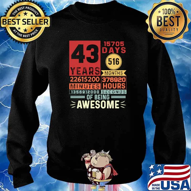 Forty Three Years of Being Awesome 43 Years Old 43rdrt Shi Sweater