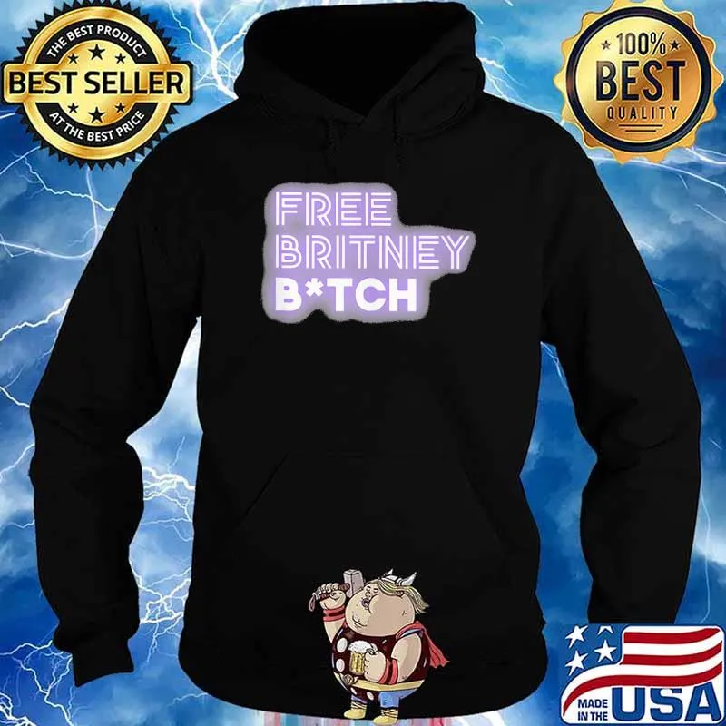 FreeBritney Bitch Light Shirt Hoodie