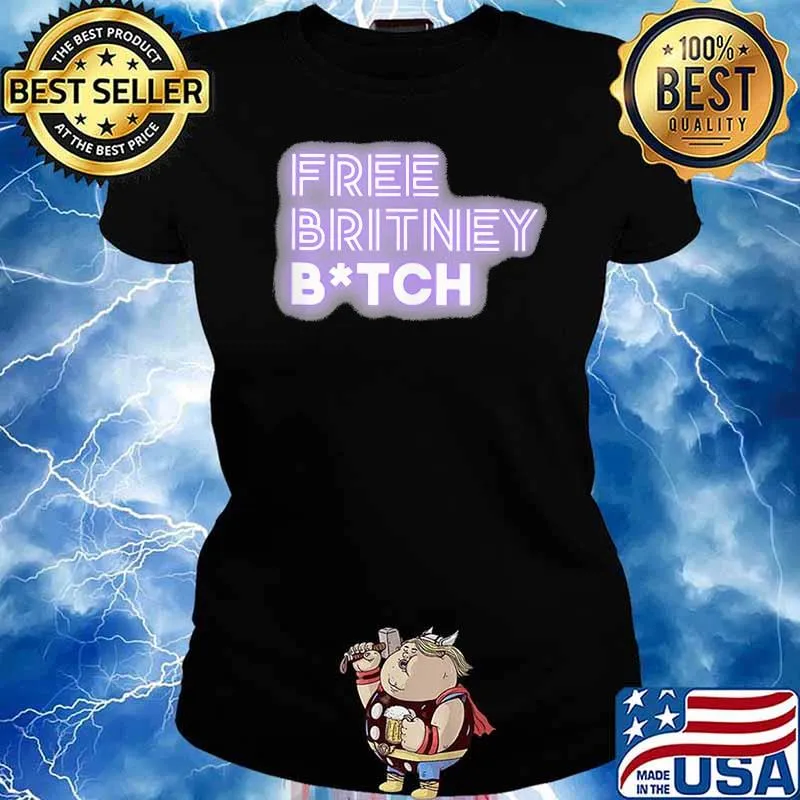 FreeBritney Bitch Light Shirt Ladies tee