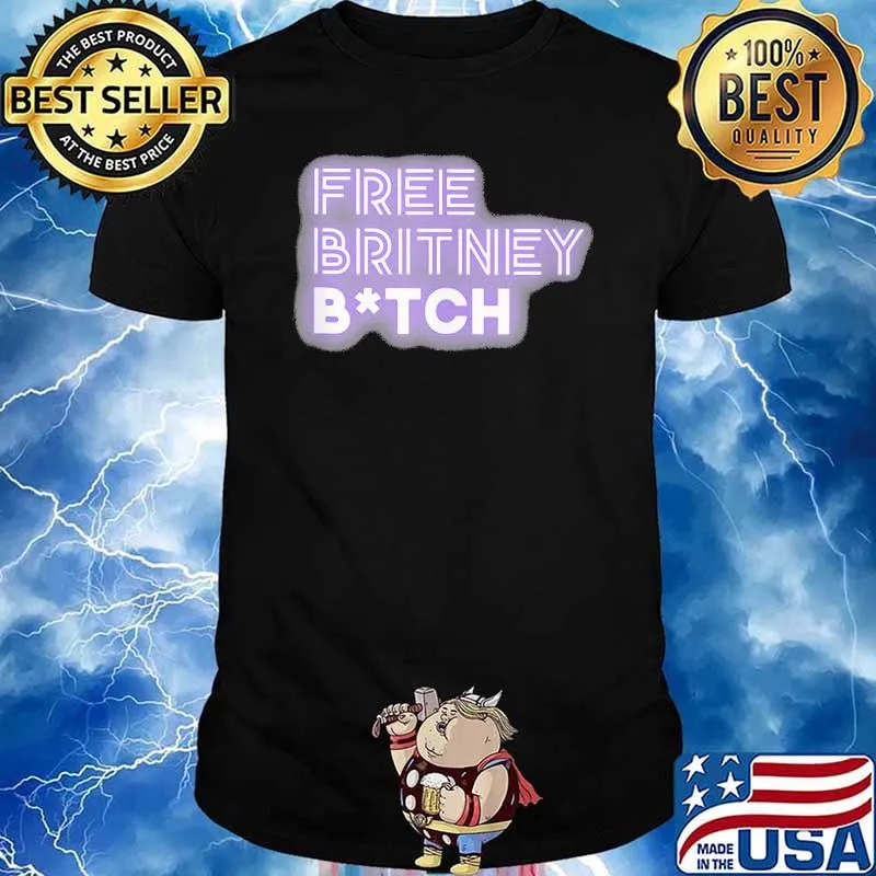 FreeBritney Bitch Light Shirt