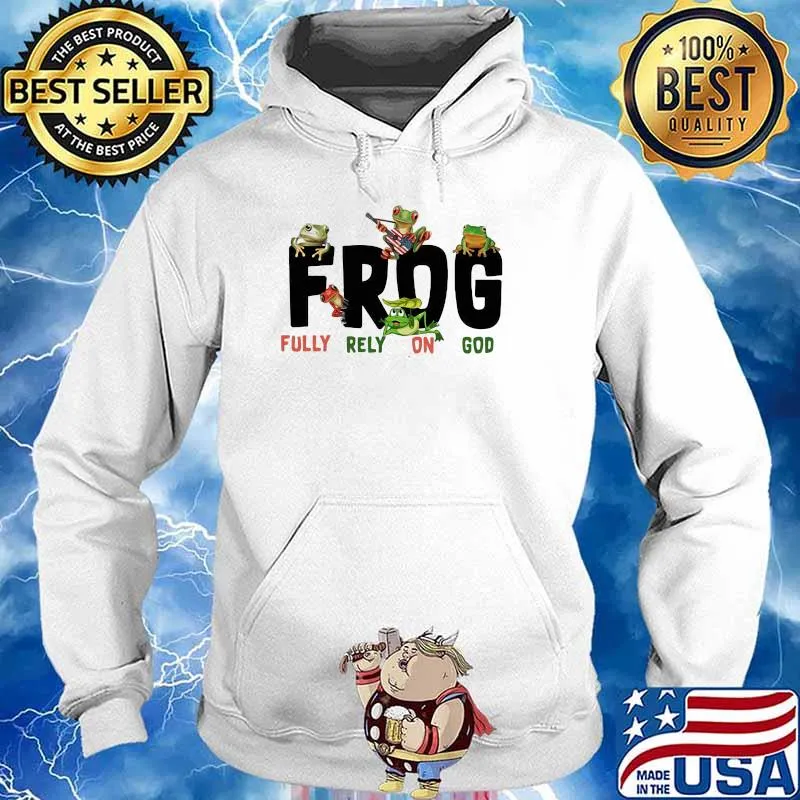 Frog Fully Rely On God Shirt Hoodie