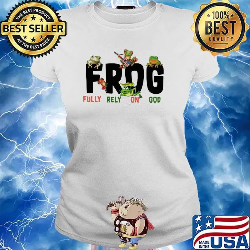 Frog Fully Rely On God Shirt Ladies tee