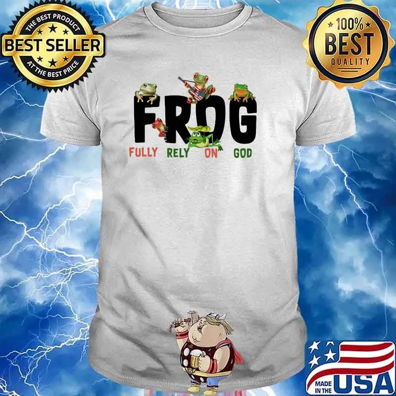 Frog Fully Rely On God Shirt