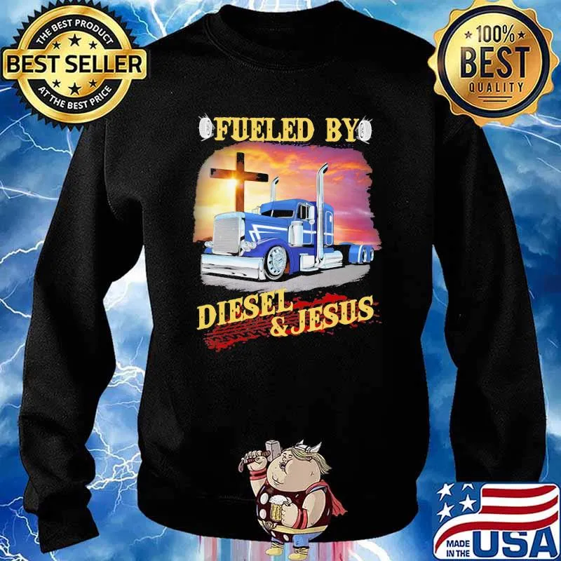 Fuelled By Diesel And jesus Truck Shirt Sweater