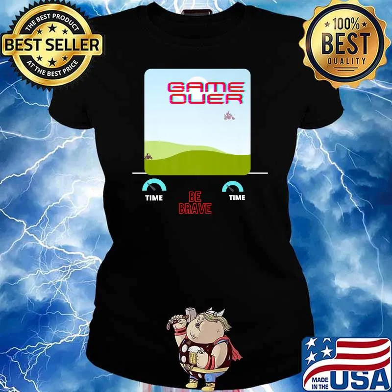 Game Over Be Brave Motorcycle Motivational Apparel Premium Shirt Ladies tee