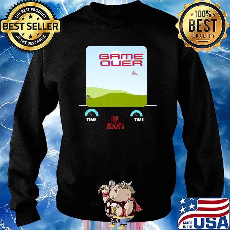 Game Over Be Brave Motorcycle Motivational Apparel Premium Shirt Sweater