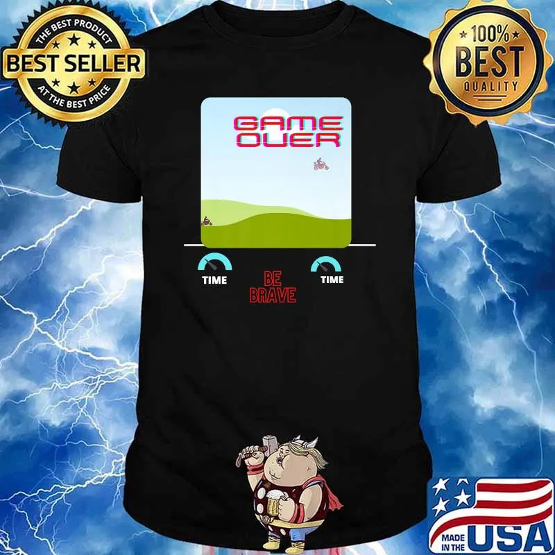 Game Over Be Brave Motorcycle Motivational Apparel Premium Shirt