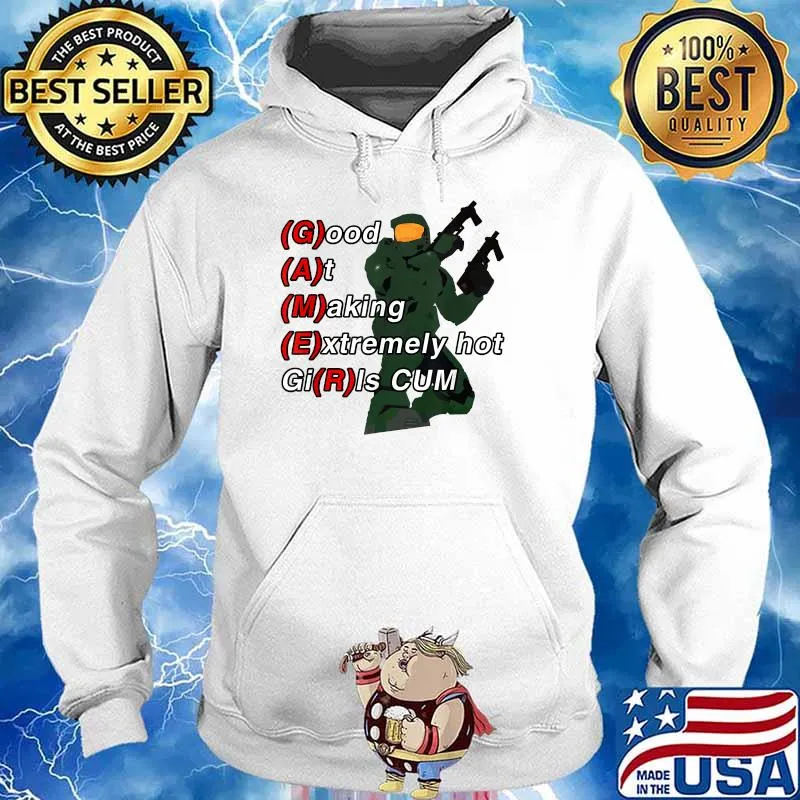 Gamer Good At Making Extremely Hot Girls Cm T-Shirt Hoodie