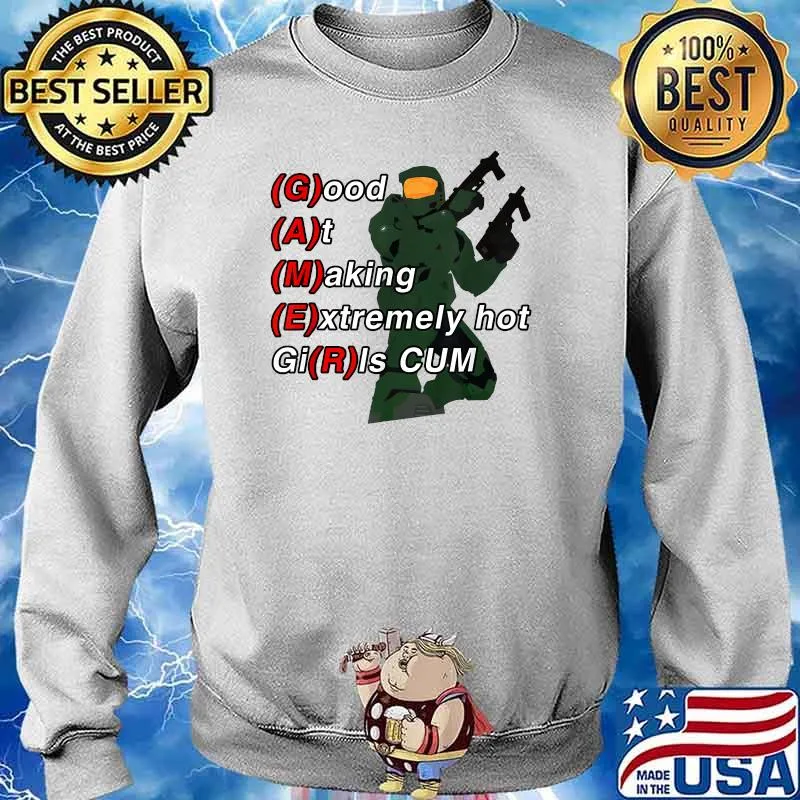 Gamer Good At Making Extremely Hot Girls Cm T-Shirt Sweater