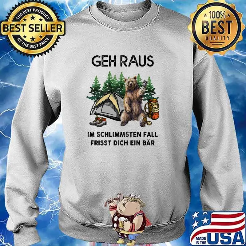 Geh raus im schlimmsten fall frisst dich ein bar bear camping Sweater