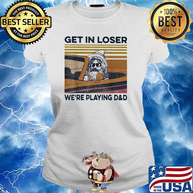 Get in Loser We're Playing D&D Vintage Shirt Ladies tee