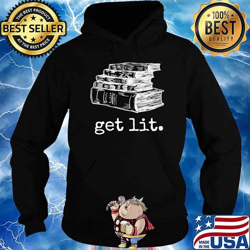 Get Lit Book Shirt Hoodie