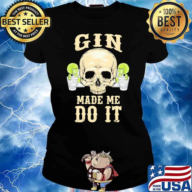 Gin made me do it skull Ladies tee