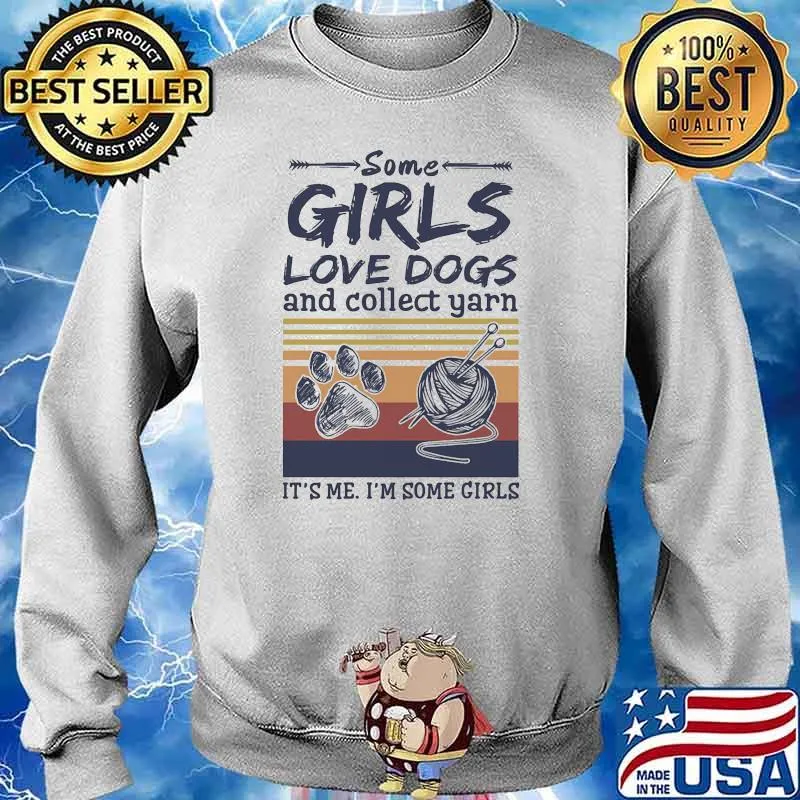 Girls love dogs and collect yarn its me im some girls knitting vintage Sweater
