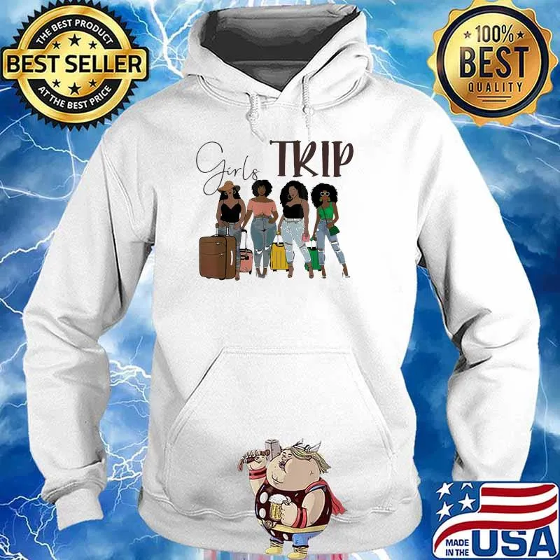 Girls Trip Black Women Queen Melanin Shirt Hoodie