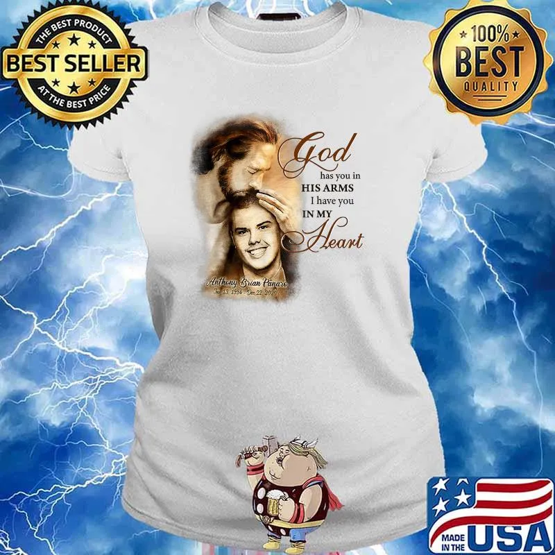 God has You in His Arm I have You in My Heart Anthony Brian Panaro T-Shirt Ladies tee