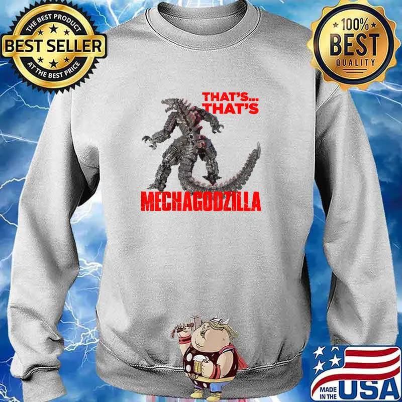 Godzilla vs Kong That's Mechagodzilla Shirt Sweater