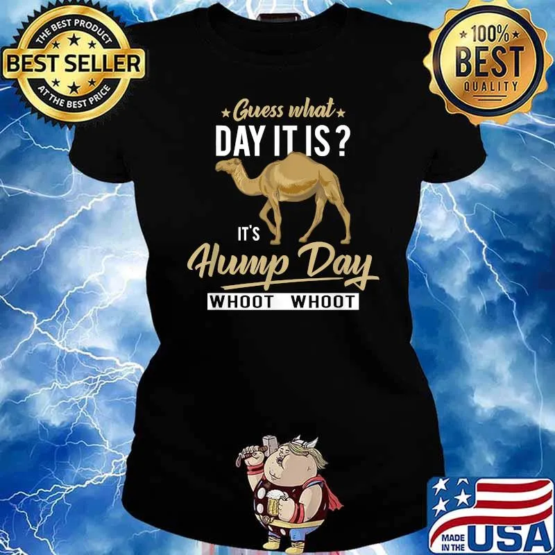 Guess What Day Is It Camel Whoot Whoot Funny Hump Day Shirt Ladies tee