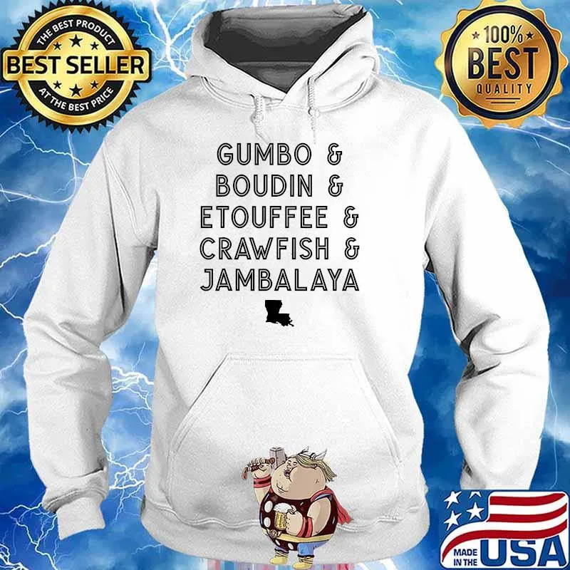 Gumbo Boudinn Etouffee Crawfish Jambalaya Food Humor T-Shirt Hoodie