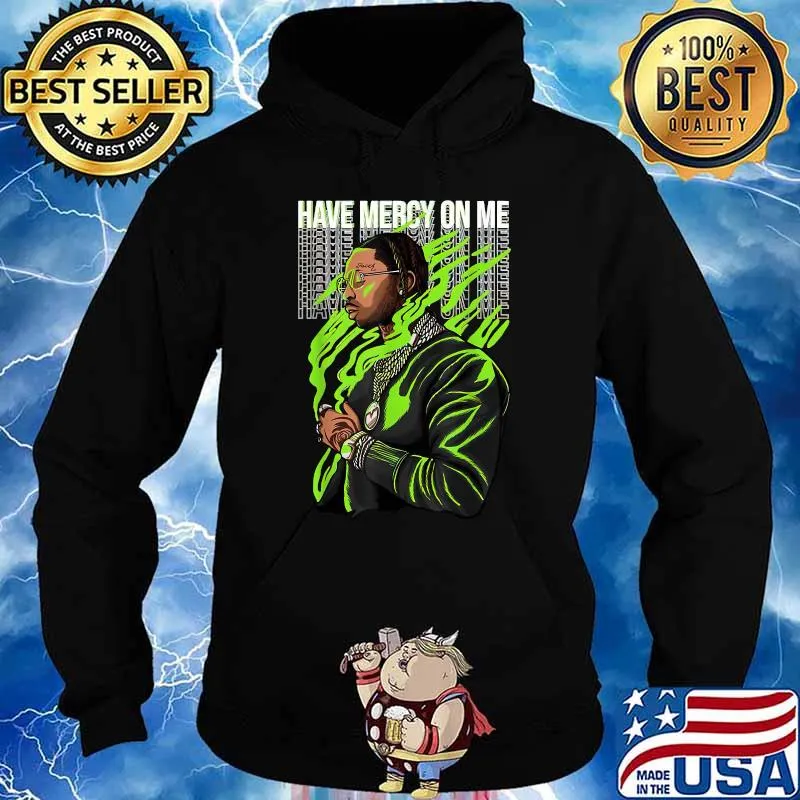 Have Mercy On Me Match Jordan 6 Electric Green T-Shirt Hoodie