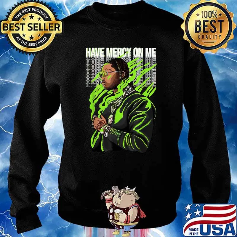 Have Mercy On Me Match Jordan 6 Electric Green T-Shirt Sweater